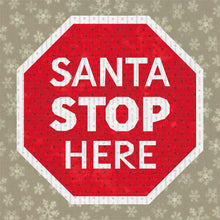 Load image into Gallery viewer, Santa Stop Here Sign, Foundation Paper Piecing Pattern (FPP Pattern), Quilt Block,  4 sizes included
