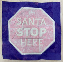 Load image into Gallery viewer, Santa Stop Here Sign, Foundation Paper Piecing Pattern (FPP Pattern), Quilt Block,  4 sizes included

